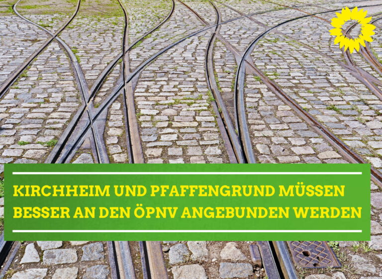 Grüne für bessere ÖPNV-Anbindung von Kirchheim und Pfaffengrund