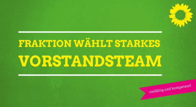 Grüne Fraktion wählt neues Vorstandsteam