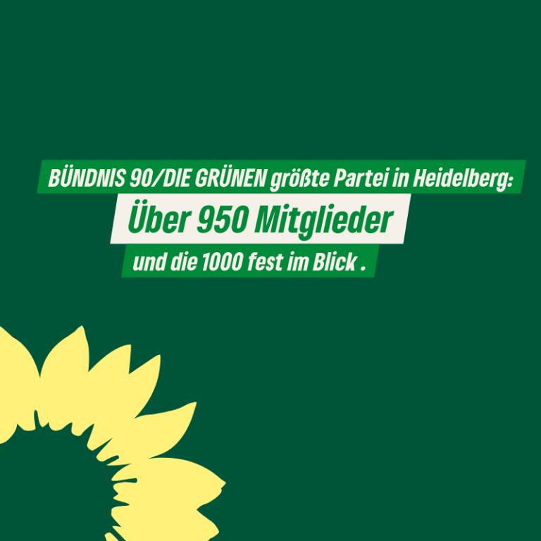 BÜNDNIS 90/DIE GRÜNEN größte Partei in Heidelberg: Über 950 Mitglieder – und die 1000 fest im Blick